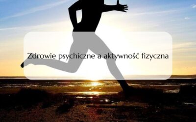 Zdrowie psychiczne a aktywność fizyczna