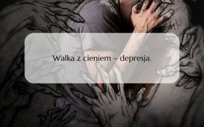 Walka z cieniem – depresja.