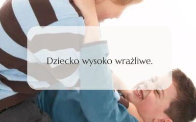 Dziecko wysoko wrażliwe.