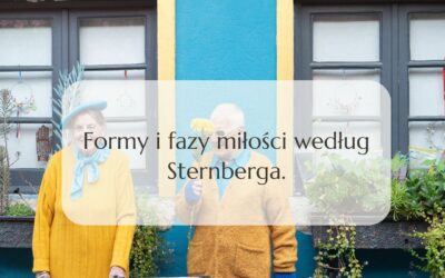Formy i fazy miłości według Sternberga.