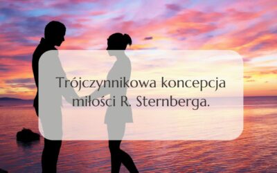Trójczynnikowa koncepcja miłości R. Sternberga