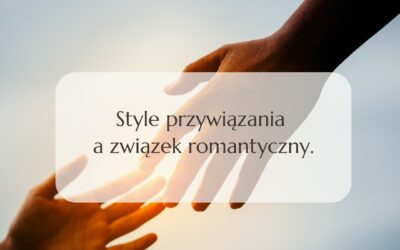 Style przywiązania a związek romantyczny