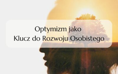 Optymizm jako Klucz do Rozwoju Osobistego