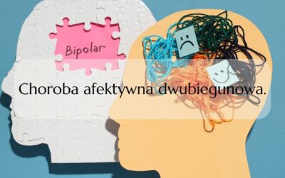 Choroba afektywna dwubiegunowa.