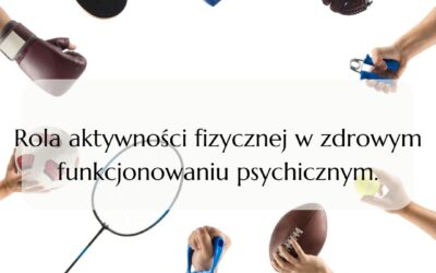 Rola aktywności fizycznej w zdrowym funkcjonowaniu psychicznym