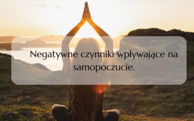 Negatywne czynniki wpływające na samopoczucie.