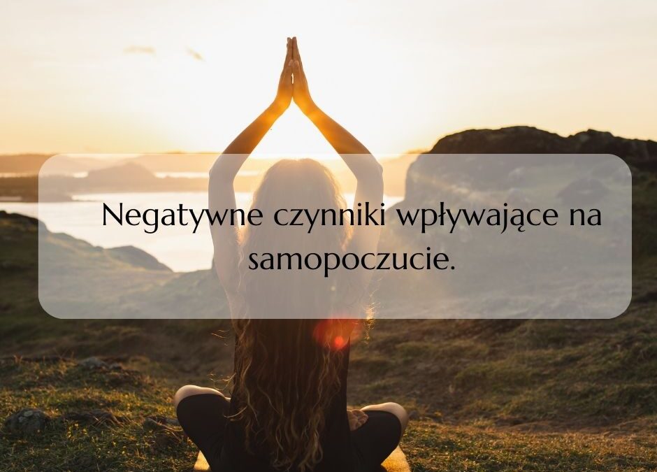 Negatywne czynniki wpływające na samopoczucie.