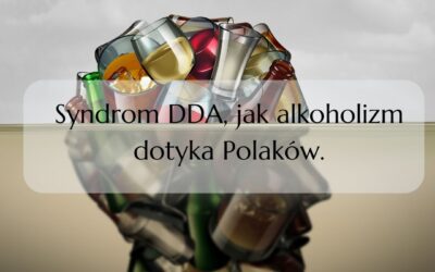 Syndrom DDA, jak alkoholizm dotyka Polaków.